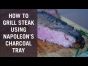 How to Grill Steak using Napoleon's Charcoal Tray
